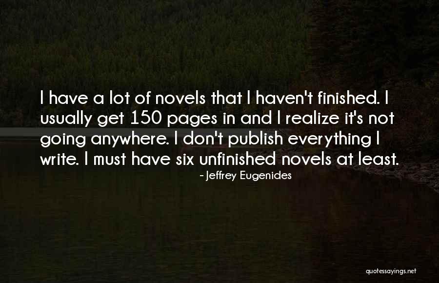 Finished And Unfinished Quotes By Jeffrey Eugenides Finished And Unfinished Quotes By Jeffrey Eugenides