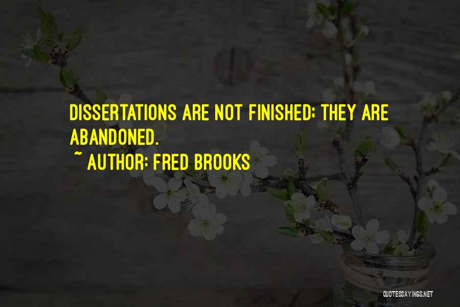 Finished Dissertation Quotes By Fred Brooks
