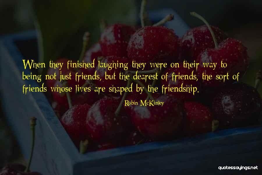 Finished Friendship Quotes By Robin McKinley Finished Friendship Quotes By Robin McKinley
