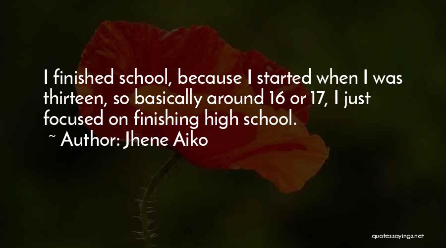 Finished High School Quotes By Jhene Aiko