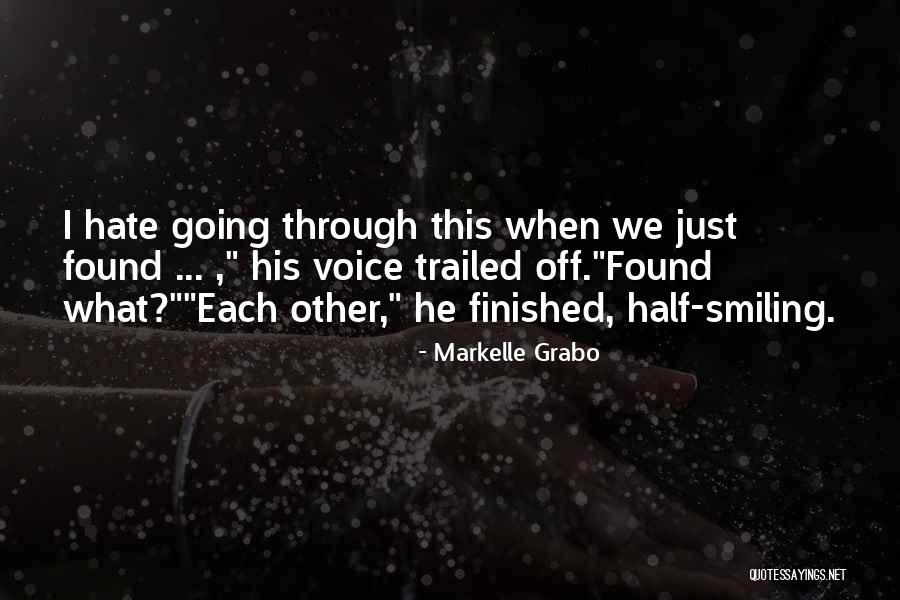 Finished Love Quotes By Markelle Grabo