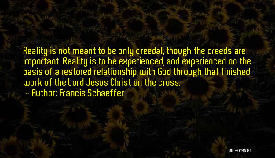 Finished Relationship Quotes By Francis Schaeffer