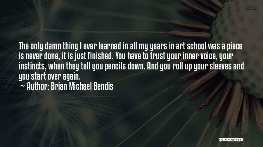 Finished School Quotes By Brian Michael Bendis