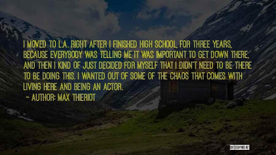 Finished School Quotes By Max Thieriot