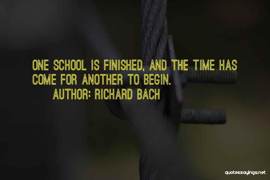 Finished School Quotes By Richard Bach