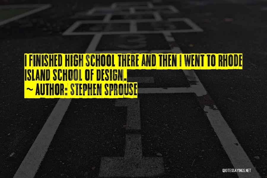 Finished School Quotes By Stephen Sprouse