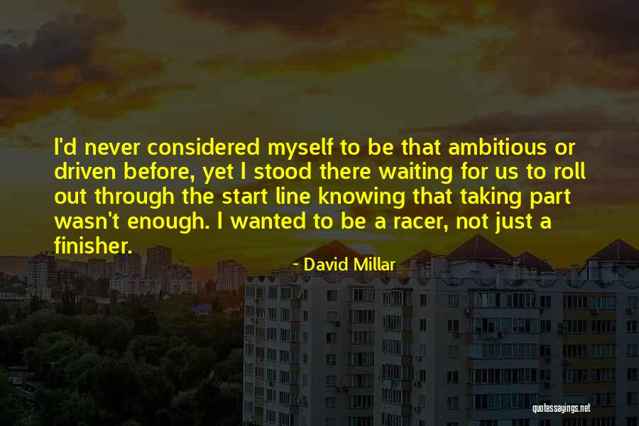Finisher Quotes By David Millar Finisher Quotes By David Millar