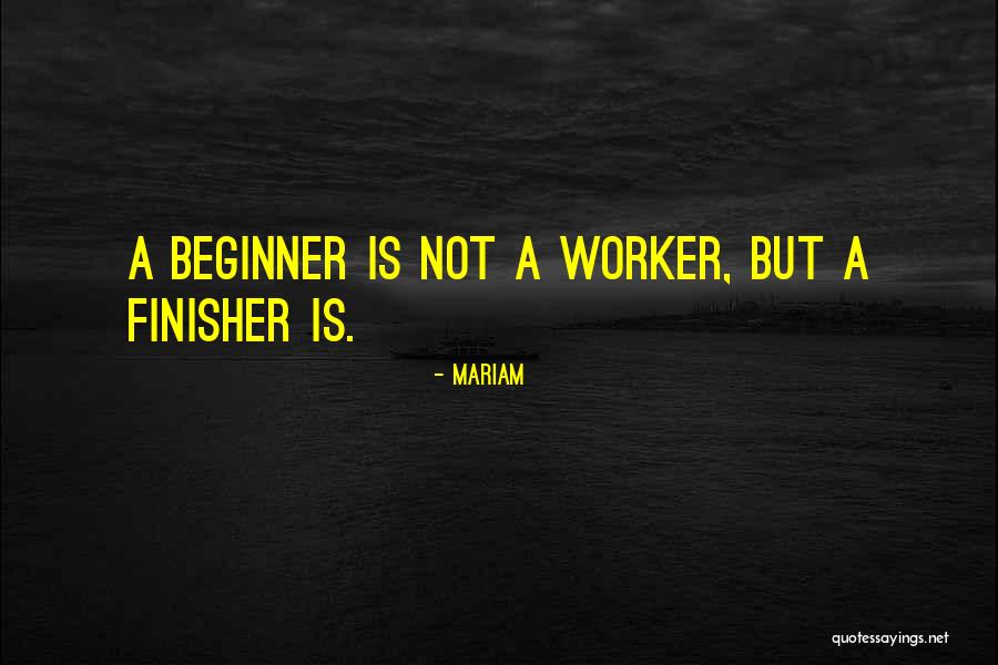 Finisher Quotes By Mariam Finisher Quotes By Mariam