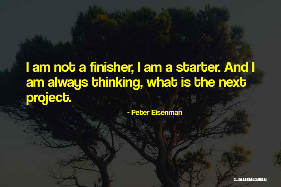 Finisher Quotes By Peter Eisenman Finisher Quotes By Peter Eisenman