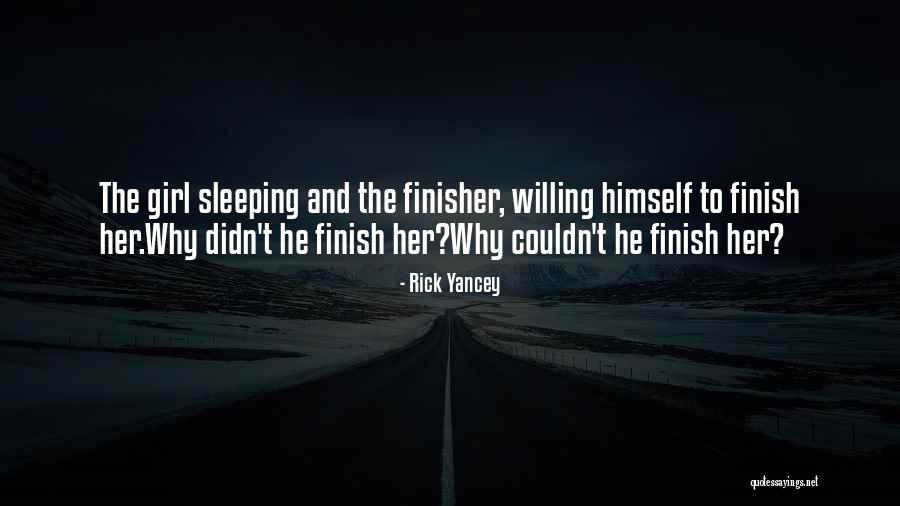 Finisher Quotes By Rick Yancey Finisher Quotes By Rick Yancey