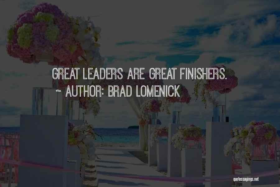 Finishers Quotes By Brad Lomenick