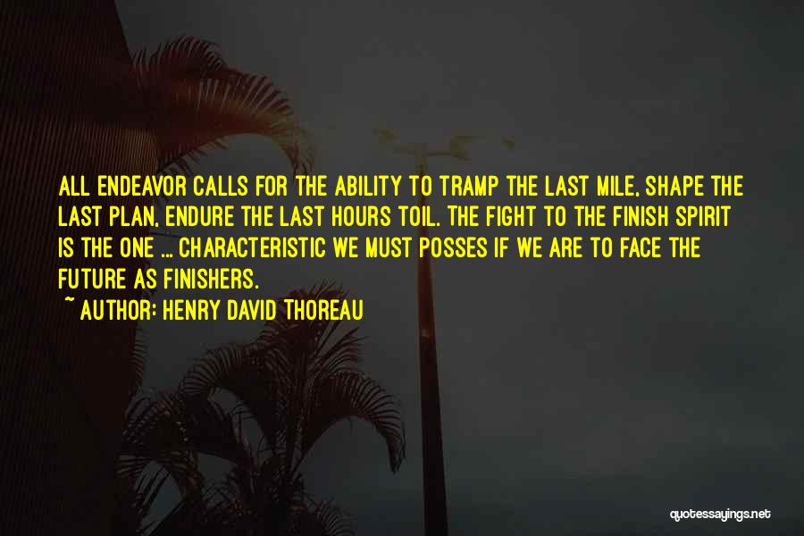 Finishers Quotes By Henry David Thoreau