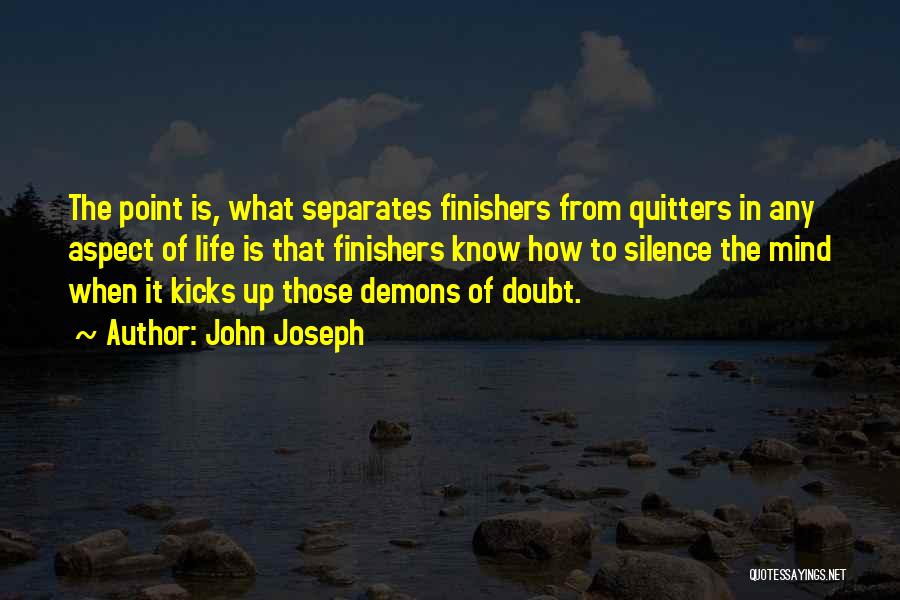 Finishers Quotes By John Joseph