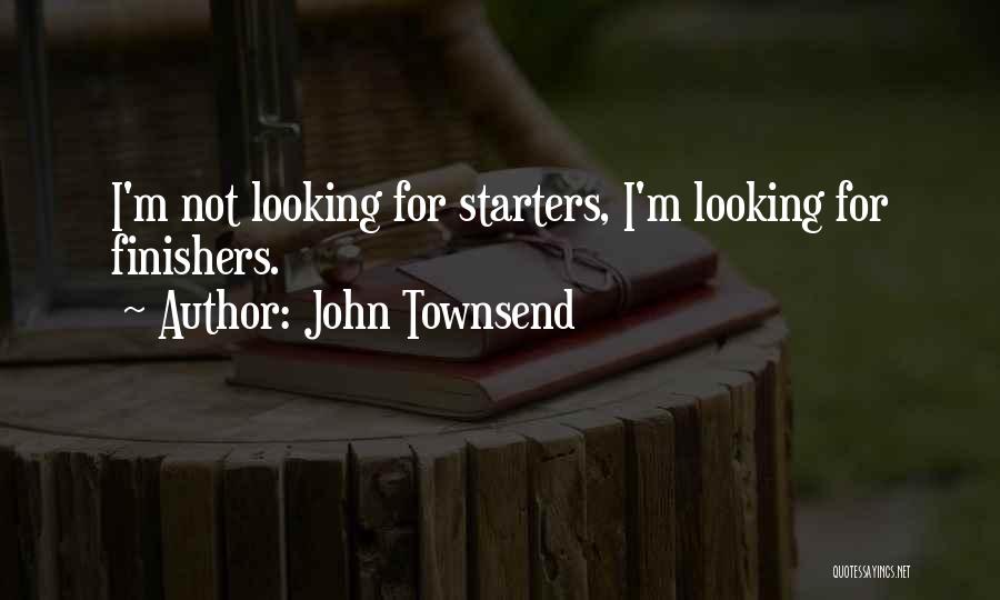 Finishers Quotes By John Townsend