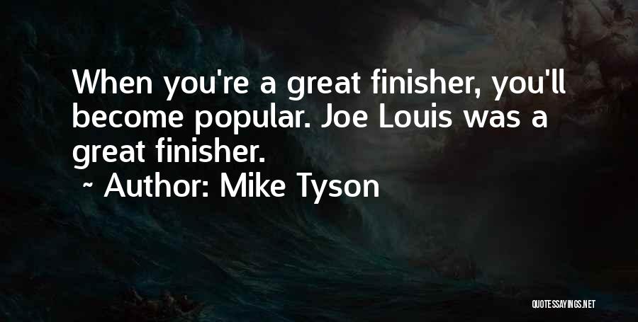 Finishers Quotes By Mike Tyson