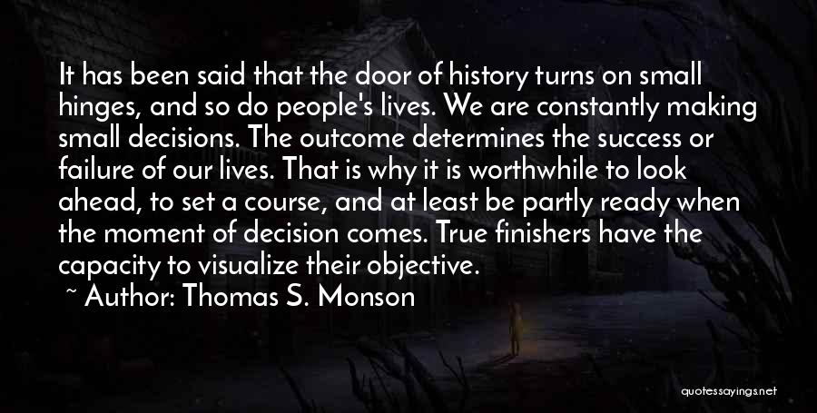 Finishers Quotes By Thomas S. Monson