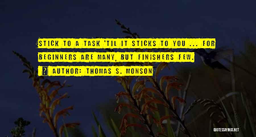 Finishers Quotes By Thomas S. Monson