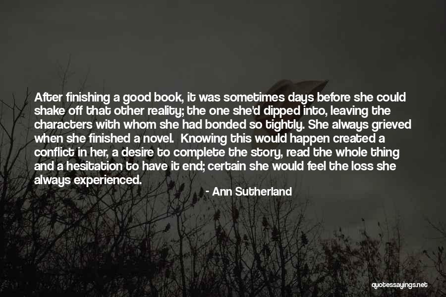 Finishing A Good Book Quotes By Ann Sutherland Finishing A Good Book Quotes By Ann Sutherland