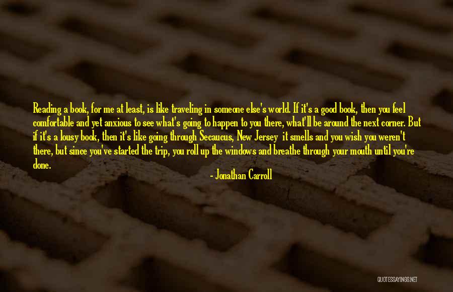 Finishing A Good Book Quotes By Jonathan Carroll Finishing A Good Book Quotes By Jonathan Carroll