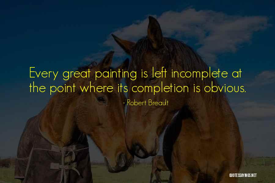 Finishing A Painting Quotes By Robert Breault Finishing A Painting Quotes By Robert Breault