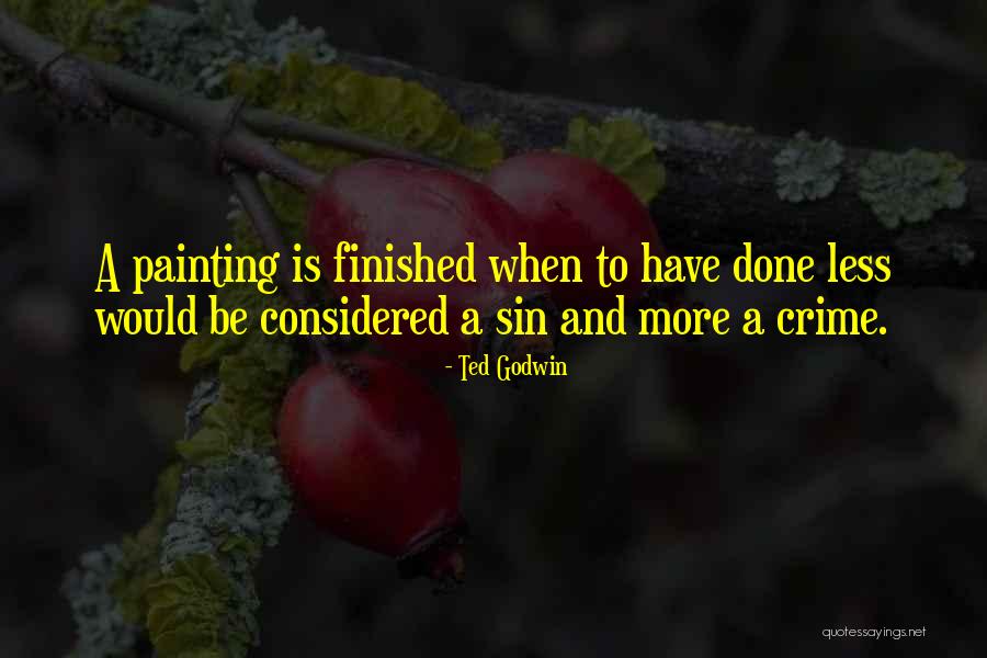 Finishing A Painting Quotes By Ted Godwin Finishing A Painting Quotes By Ted Godwin