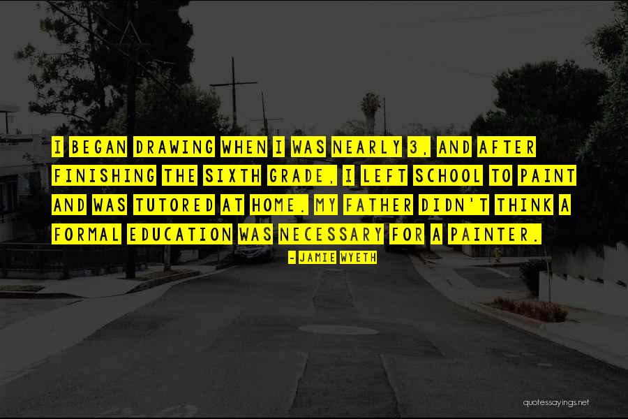 Finishing Education Quotes By Jamie Wyeth Finishing Education Quotes By Jamie Wyeth