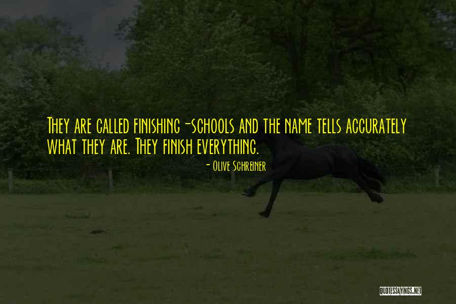 Finishing Education Quotes By Olive Schreiner Finishing Education Quotes By Olive Schreiner