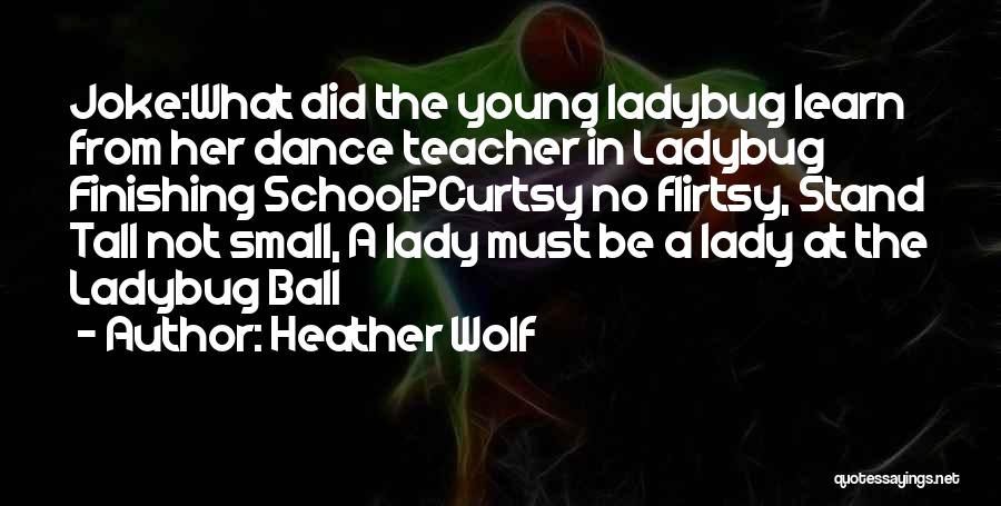 Finishing School Quotes By Heather Wolf