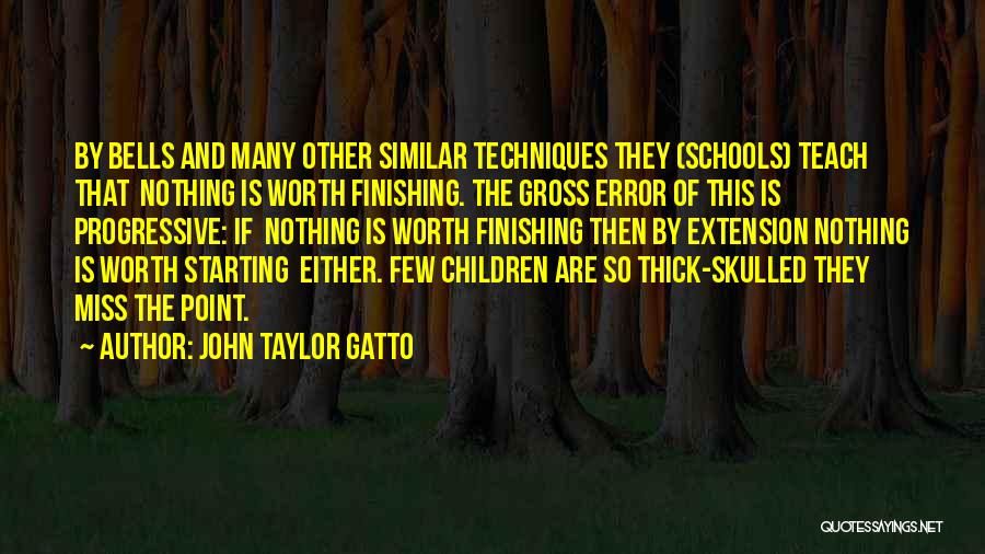 Finishing School Quotes By John Taylor Gatto