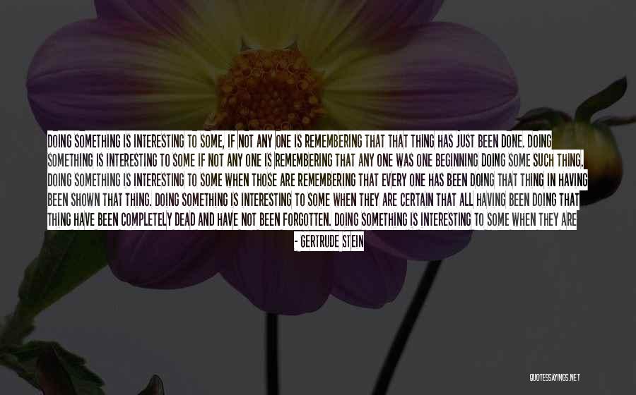 Finishing Something Quotes By Gertrude Stein Finishing Something Quotes By Gertrude Stein