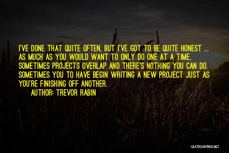 Finishing Well Quotes By Trevor Rabin