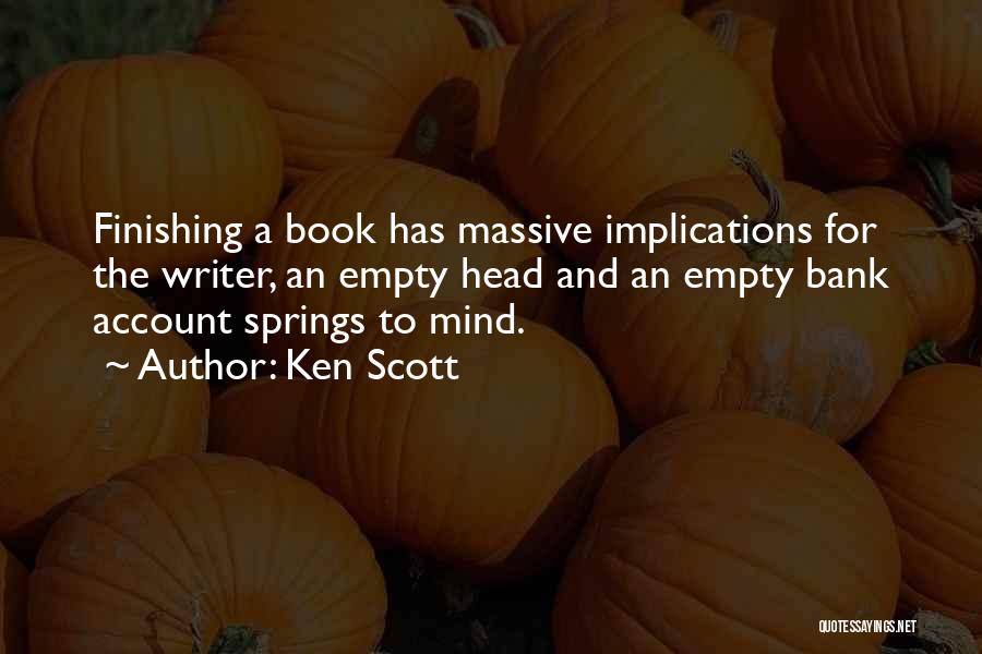 Finishing Writing A Book Quotes By Ken Scott