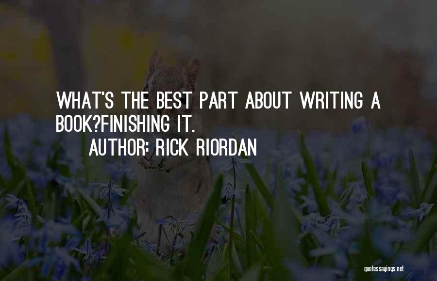 Finishing Writing A Book Quotes By Rick Riordan