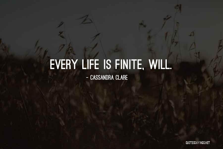 Finite Life Quotes By Cassandra Clare Finite Life Quotes By Cassandra Clare