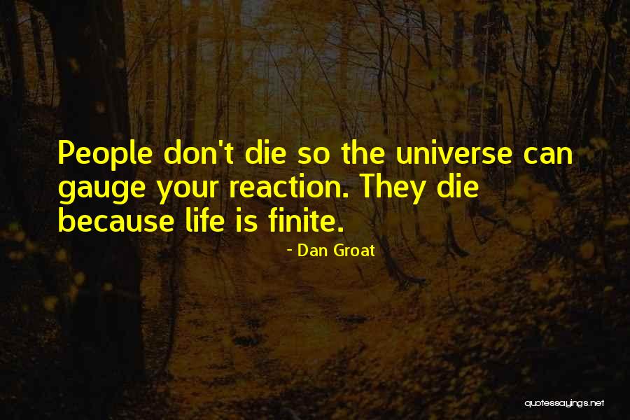 Finite Life Quotes By Dan Groat Finite Life Quotes By Dan Groat