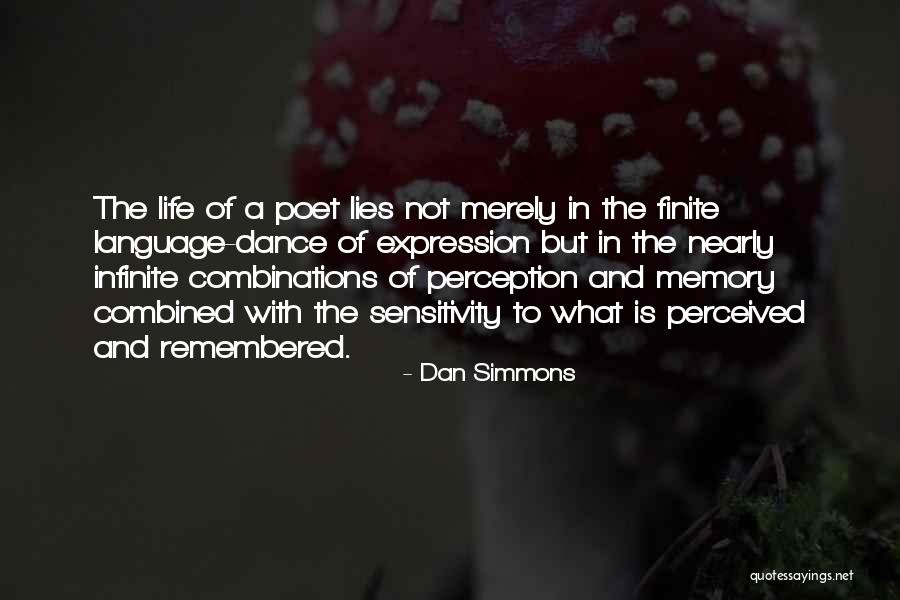 Finite Life Quotes By Dan Simmons Finite Life Quotes By Dan Simmons
