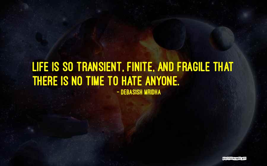 Finite Life Quotes By Debasish Mridha