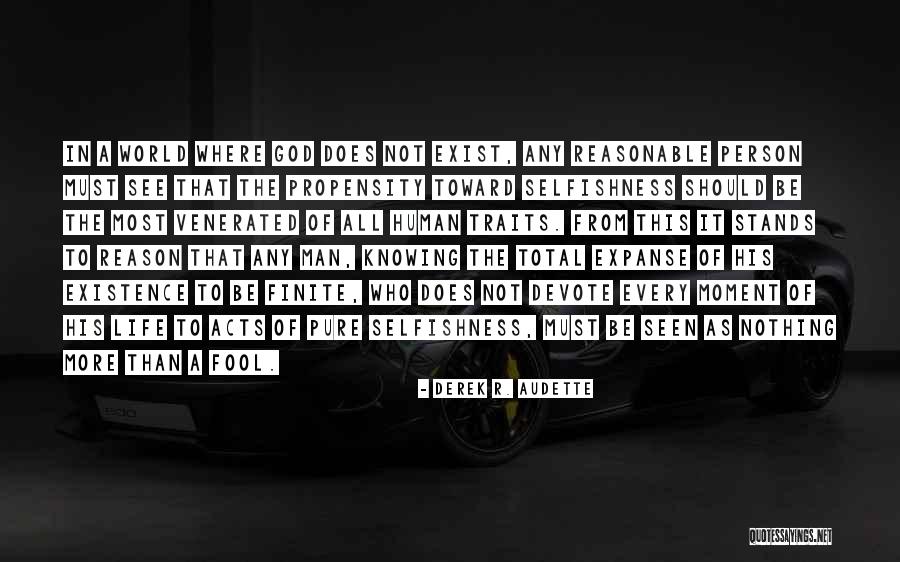 Finite Life Quotes By Derek R. Audette Finite Life Quotes By Derek R. Audette