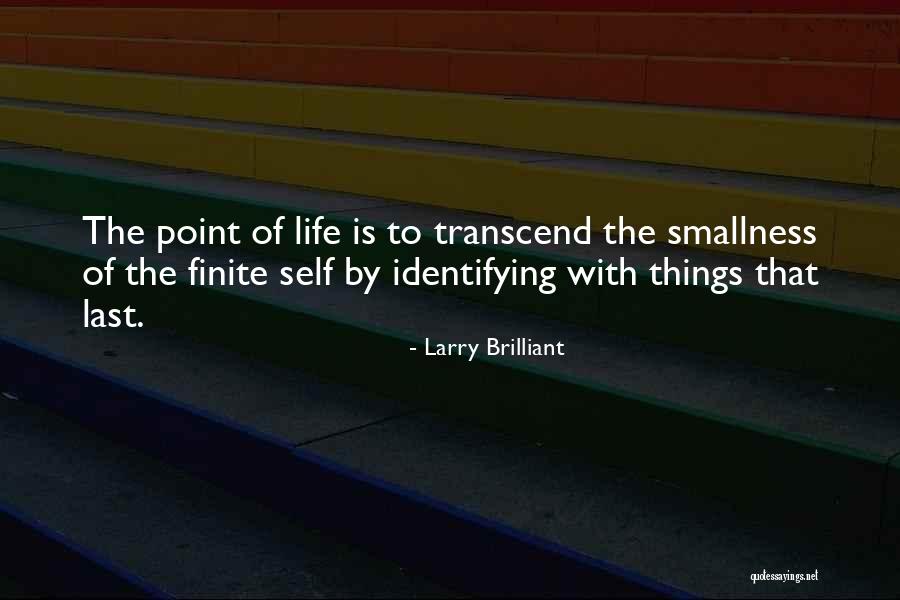 Finite Life Quotes By Larry Brilliant Finite Life Quotes By Larry Brilliant