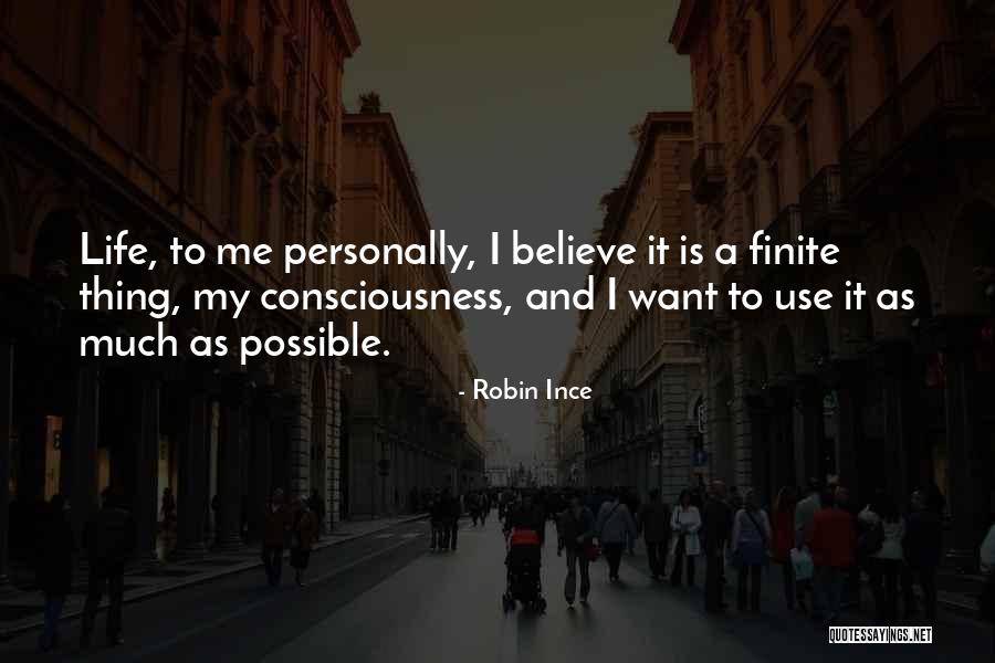 Finite Life Quotes By Robin Ince Finite Life Quotes By Robin Ince