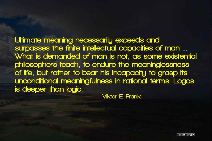 Finite Life Quotes By Viktor E. Frankl Finite Life Quotes By Viktor E. Frankl
