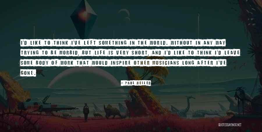 Finitely Pronunciation Quotes By Paul Weller Finitely Pronunciation Quotes By Paul Weller