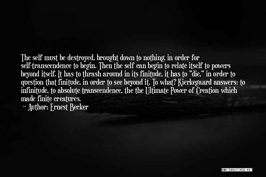 Finitude Quotes By Ernest Becker