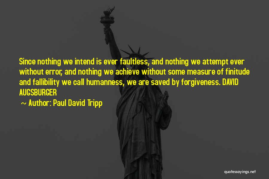 Finitude Quotes By Paul David Tripp