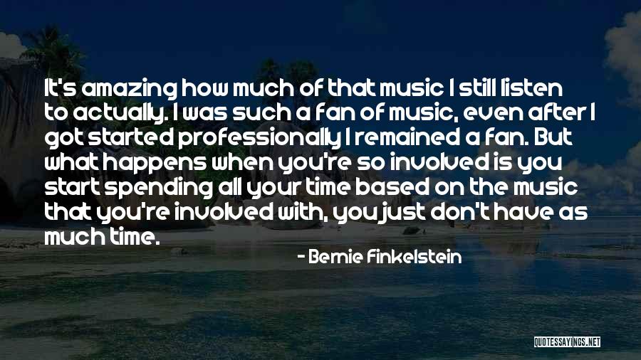 Finkelstein Quotes By Bernie Finkelstein Finkelstein Quotes By Bernie Finkelstein