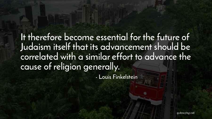 Finkelstein Quotes By Louis Finkelstein Finkelstein Quotes By Louis Finkelstein