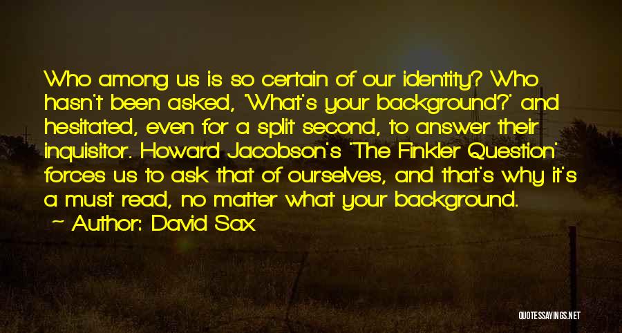 Finkler Question Quotes By David Sax