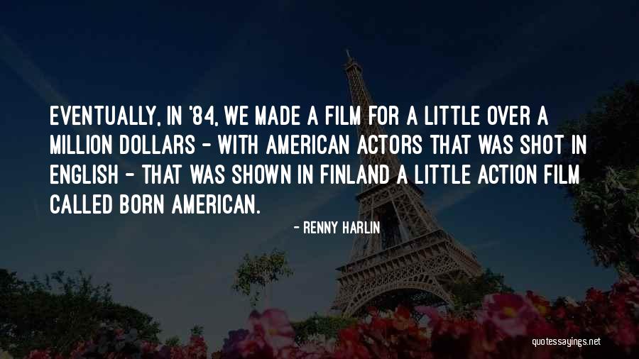 Finland Quotes By Renny Harlin Finland Quotes By Renny Harlin