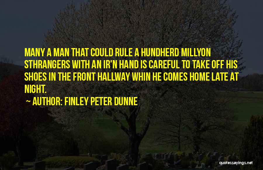 Finley Peter Dunne Quotes 1411873