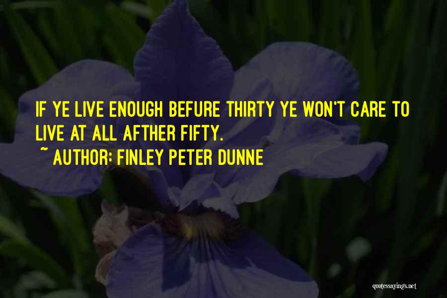 Finley Peter Dunne Quotes 1495973